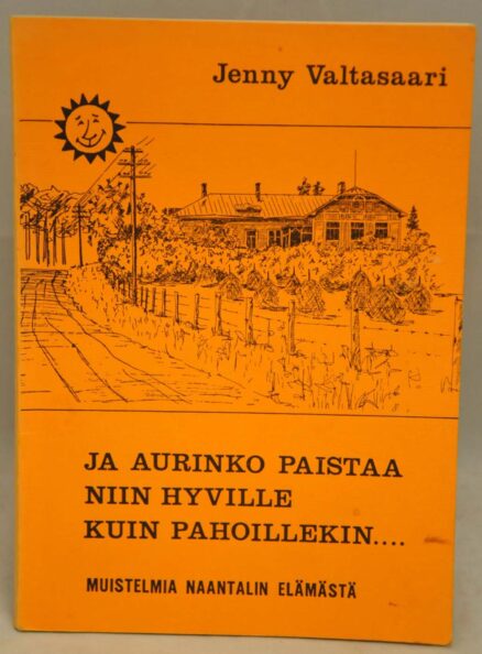 Ja aurinko paistaa niin hyville kuin pahoillekin... Muistelmia Naantalin elämästä