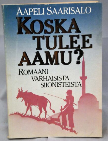 Koska tulee aamu? Romaani varhaisista siionisteista