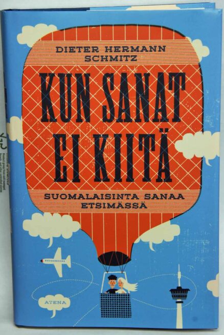 Kun sanat ei kiitä - Suomalaisinta sanaa etsimässä