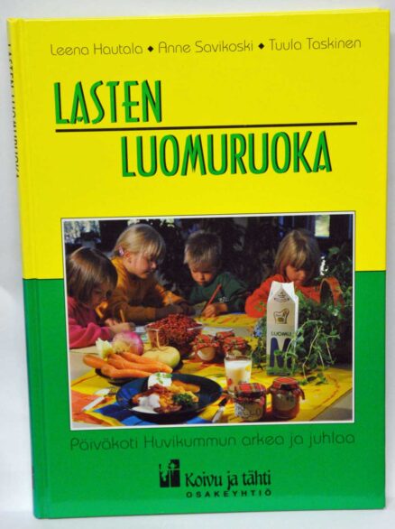 Lasten luomuruoka - päiväkoti Huvikummun arkea ja juhlaa