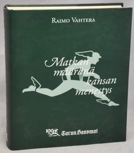 Matkan määränä kansan menestys - Turun Sanomat 1905-2005