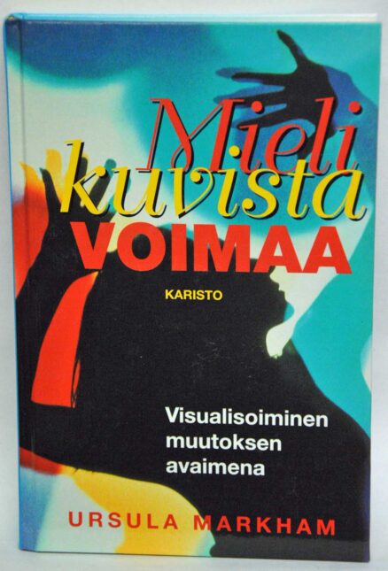 Mielikuvista voimaa - Visualisoiminen muutoksen avaimena