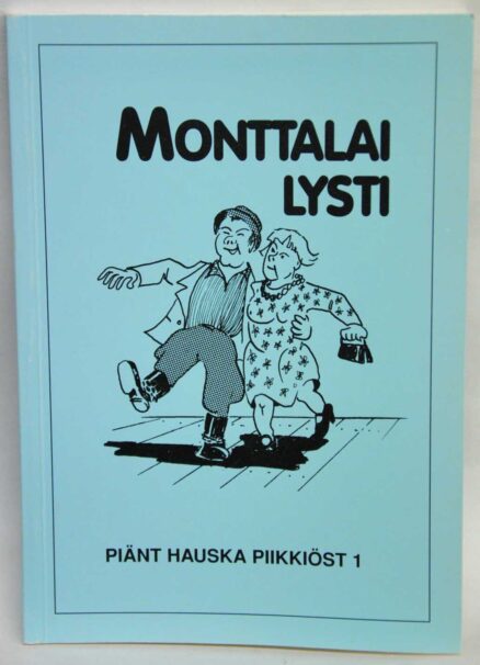 Monttalai lysti - piänt hauska Piikkiöst 1