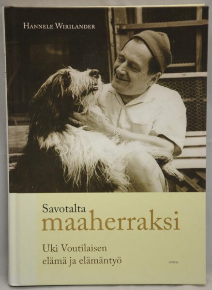 Savotalta maaherraksi - Uki Voutilaisen elämä ja elämäntyö