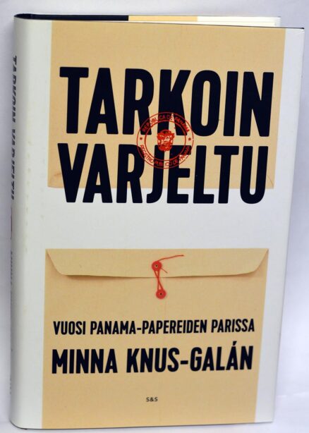 Tarkoin varjeltu - Vuosi Panama-papereiden parissa