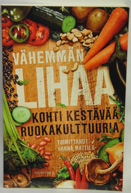 Vähemmän lihaa - Kohti kestävää ruokakulttuuria