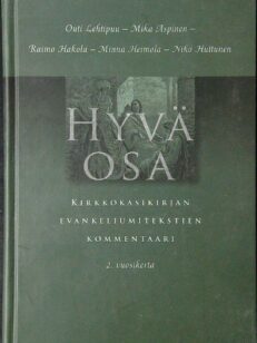 Hyvä osa - Kirkkokäsikirjan evankeliumitekstien kommentaari - 2. vuosikerta