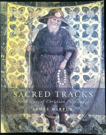 Sacred Tracks: Two Thousand Years of Christian Pilgrimage