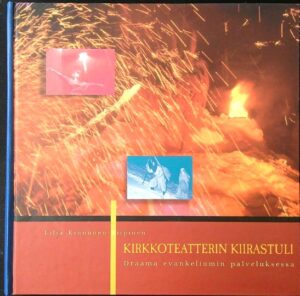 Kirkkoteatterin kiirastuli - Draama evakeliumin palveluksessa Suomessa 1960 - 1990 luvuilla