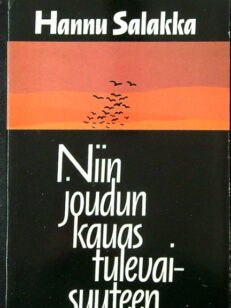 Niin joudun kauas tulevaisuuteen