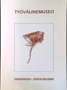 Työvälinemuseo : Siikaranta, Kirkkonummi