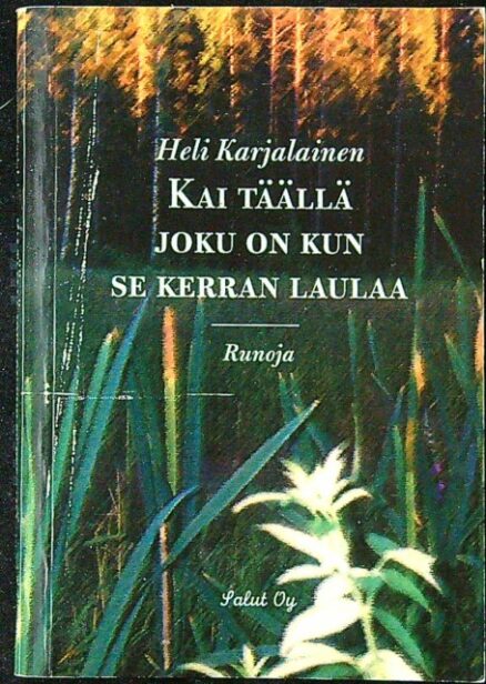 Kai täällä joku on kun se kerran laulaa