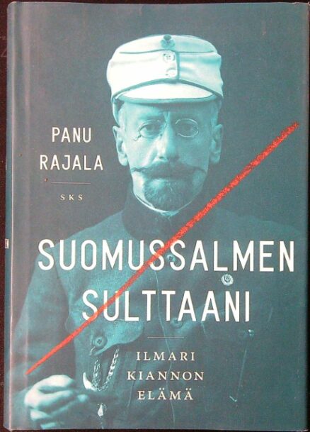 Suomussalmen sulttaani - Ilmari Kiannon elämä