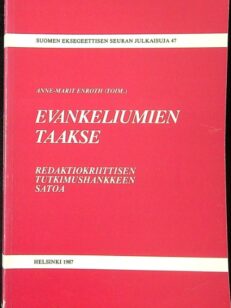 Evankeliumien taakse - Redaktiokriittisen tutkimushankkeen satoa