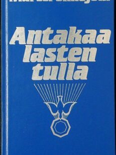 Antakaa lasten tulla - pyhä kaste luterilaisen uskon ja opetuksen mukaan