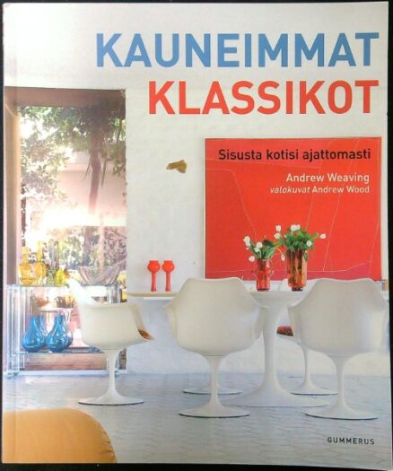 Kauneimmat klassikot - Sisusta kotisi ajattomasti