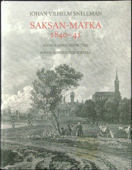 Saksan-matka 1840-41 - Suomalainen reportteri postivaunujen Euroopassa