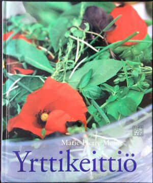 Yrttikeittiö - yli 75 herkullista yrttiruokaohjetta