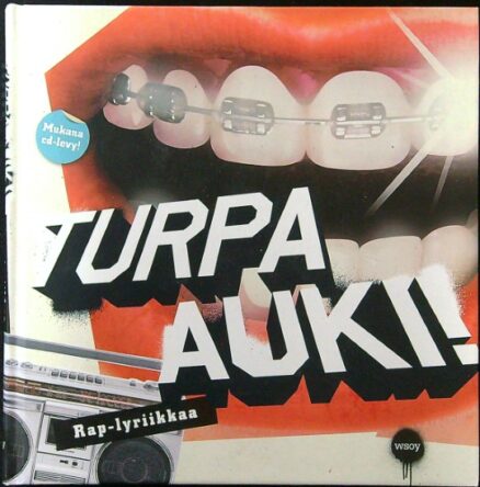 Turpa auki! - Rap-lyriikkaa (Mukana CD-levy)