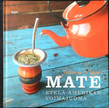 Mate - Etelä-Amerikan voimajuoma