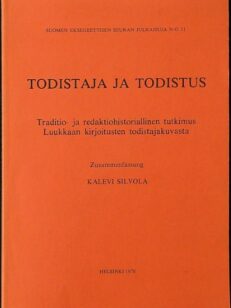 Todistaja ja todistus - Traditio- ja redaktiohistoriallinen tutkimus Luukkaan kirjoitusten todistajakuvasta