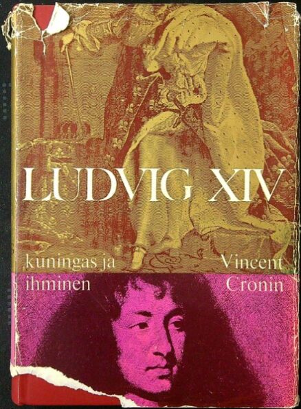 Ludvig XIV - Kuningas ja Ihminen