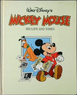 Walt Disney's Mickey Mouse, His Life and Times