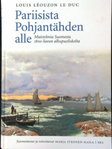 Pariisista Pohjantähden alle - Muistelmia Suomesta 1800-luvun alkupuoliskolta