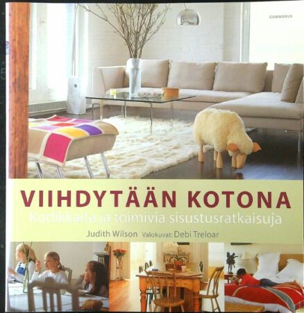 Viihdytään kotona - Kodikkaita ja toimivia sisustusratkaisuja