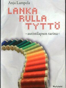 Lankarullatyttö - Autistilapsen tarina