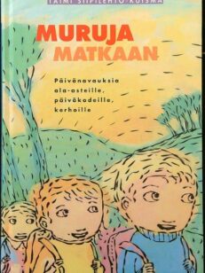 Muruja matkaan : päivänavauksia ala-asteille, päiväkodeille, kerhoille