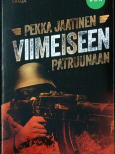 Viimeiseen patruunaan - Romaani Tornion kaappauksesta, maihinnoususta ja taisteluista 1944