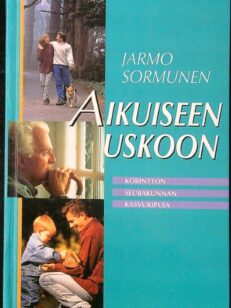 Aikuiseen uskoon - Korintton seurakunnan kasvukipuja