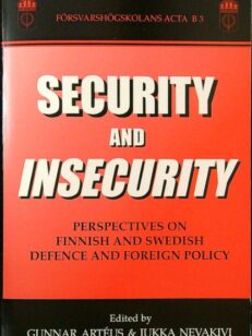 Security and insecurity : perspectives on Finnish and Swedish defence and foreign policy