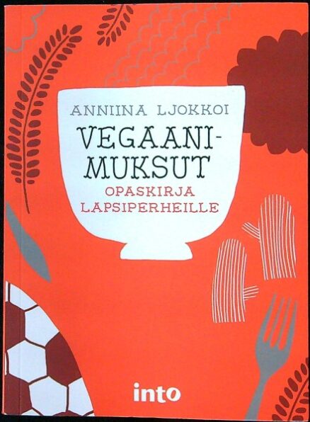 Vegaanimuksut - Opaskirja lapsiperheille