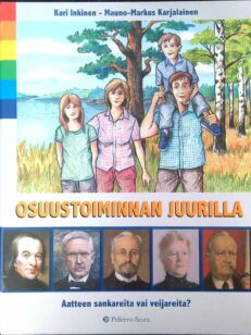 Osuustoiminnan juurilla - aatteen sankareita vai veijareita