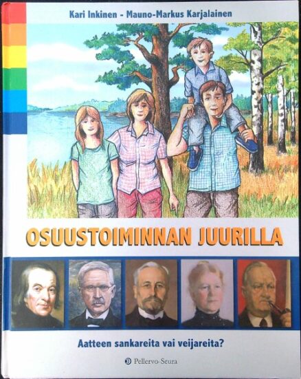 Osuustoiminnan juurilla - aatteen sankareita vai veijareita