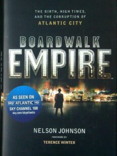 Boardwalk Empire: The Birth, High Times and the Corruption of Atlantic City