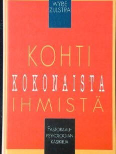 Kohti kokonaista ihmistä, pastoraalipsykologian käsikirja