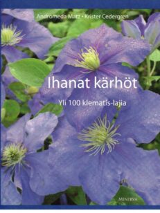 Ihanat kärhöt - Yli 100 klematis-lajia