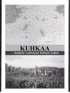 Kuhkaa - Kyläkirja Lumivaaran Kuhkaan kylästä