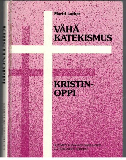 Vähäkatekismus sekä kristinoppi - Vähä katekismus sekä kristinoppi