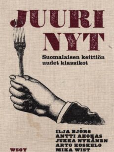 Juuri nyt - Suomalaisen keittiön uudet klassikot