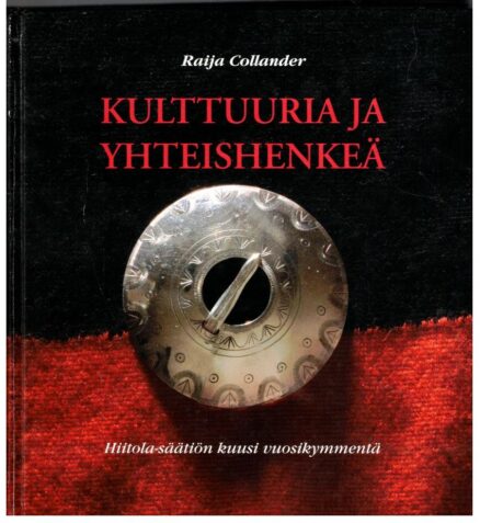 Kulttuuria ja yhteishenkeä - Hiitola-säätiön kuusi vuosikymmentä (tekijän signeeraus)