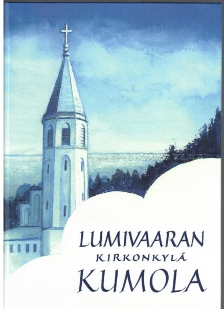 Lumivaaran kirkonkylä Kumola