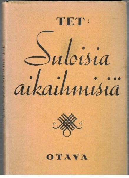 Suloisia aikaihmisiä - pakinoita