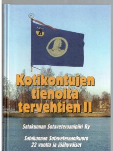 Kotikontujen tienoita tervehtien II - Satakunnan Sotaveteraanikuoro 22 vuotta sekä jäähyväiset