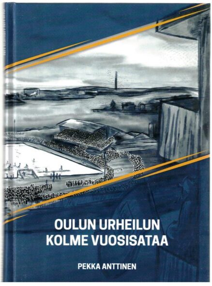 Oulun urheilun kolme vuosisataa