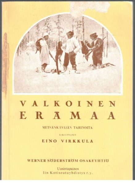 Valkoinen erämaa - metsänkävijän tarinoita