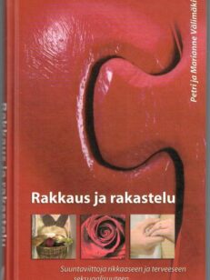 Rakkaus ja rakastelu - Suuntaviittoja rikkaaseen ja terveeseen seksuaalisuuteen